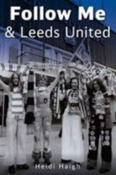 Paperback Follow Me and Leeds United Book