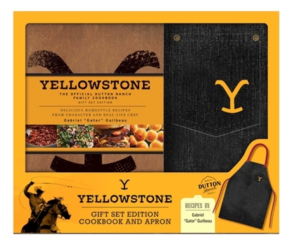 Unknown Binding Yellowstone: The Official Dutton Ranch Family Cookbook Gift Set: Plus Exclusive Apron Book