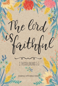 Paperback Journal With Bible Verses The Lord Is Faithful 2 Thessalonians 3: 3: Blank Lined Journal, Beautiful Notebook With Bible Verses Book