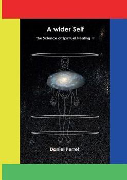 Paperback The Science of Spiritual Healing II: A wider Self Book
