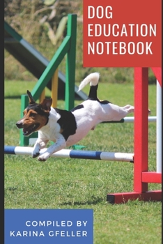 Dog Education Notebook: Dog Education Notebook offers you 150 Pages  (6 * 9 inch.) Line Template