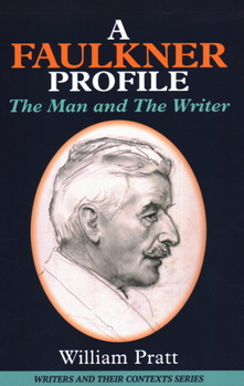Paperback A Faulkner Profile: The Man and The Writer Book