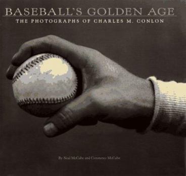 Hardcover Baseball's Golden Age: The Photographs of Charles M. Conlon Book