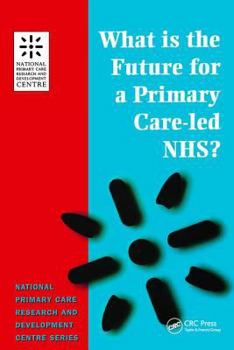 Paperback What is the Future for a Primary Care-Led NHS? Book