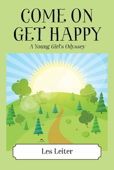 Paperback Come on Get Happy: A Young Girl's Odyssey Book