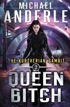 Queen Bitch - Book #2 of the Kurtherian Gambit Universe