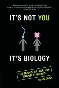 Paperback It's Not You, It's Biology: The Real Reason Men and Women Are Different Book