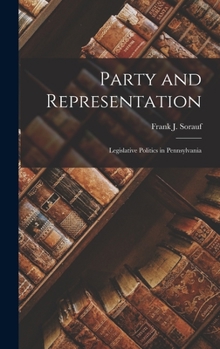 Hardcover Party and Representation: Legislative Politics in Pennsylvania Book