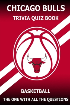 Paperback Chicago Bulls Trivia Quiz Book: The One With All The Questions Book