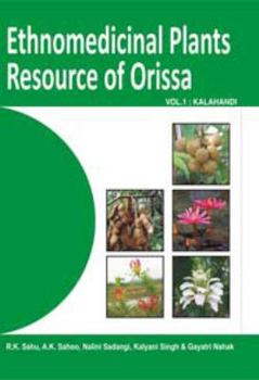 Ethnomedicinal Plants Resources of Orissa: Vol.01: Kalahandi