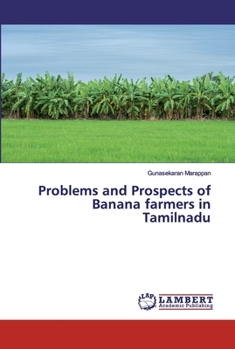 Paperback Problems and Prospects of Banana farmers in Tamilnadu Book