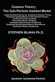Hardcover Cosmos Theory: The Sub-Particle Gambol Model Book