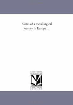 Notes of a Metallurgical Journey in Europe