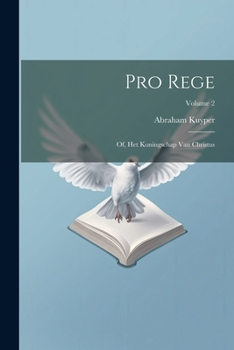 Paperback Pro rege: Of, Het koningschap van Christus; Volume 2 [Dutch] Book
