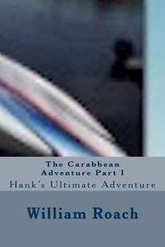 Paperback The Carabbean Adventure Part I: Hank's Ultimate Adventure Book