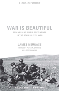 Hardcover War Is Beautiful: An American Ambulance Driver in the Spanish Civil War Book