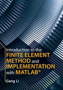 Hardcover Introduction to the Finite Element Method and Implementation with Matlab(r) Book