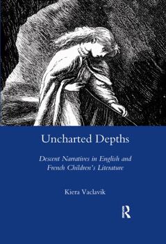 Paperback Uncharted Depths: Descent Narratives in English and French Children's Literature Book