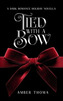 Paperback Tied with a Bow: A Dark Romance Holiday Novella Book