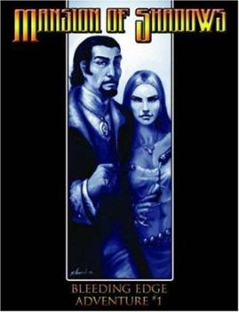 Bleeding Edge Volume 1: Mansion of Shadows d20 Adv (Bleeding Edge Adventure)