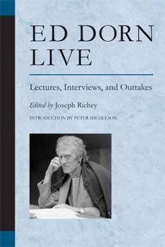 Paperback Ed Dorn Live: Lectures, Interviews, and Outtakes Book