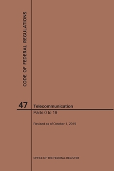 Paperback Code of Federal Regulations Title 47, Telecommunication, Parts 0-19, 2019 Book