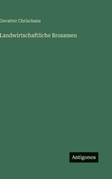 Hardcover Landwirtschaftliche Brosamen [German] Book
