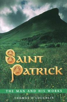 Paperback Saint Patrick - The Man and His Works Book