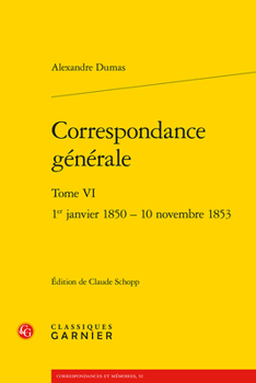 Paperback Correspondance Generale. Tome VI: 1er Janvier 1850 - 10 Novembre 1853 [French] Book