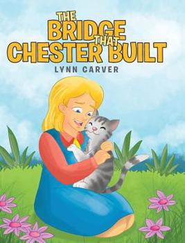 Hardcover The Bridge That Chester Built Book