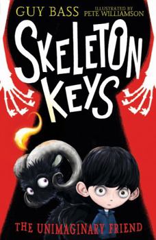 Skeleton Keys: The Unimaginary Friend - Book #1 of the Skeleton Keys