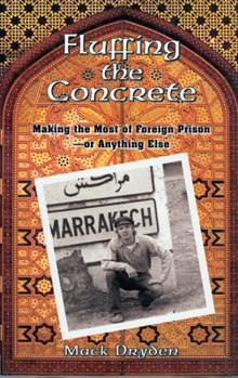 Paperback Fluffing the Concrete: Making the Most of Foreign Prison--Or Anything Else Book