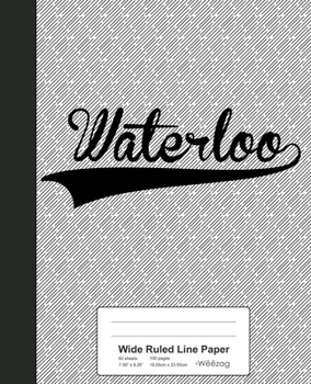 Paperback Wide Ruled Line Paper: WATERLOO Notebook Book