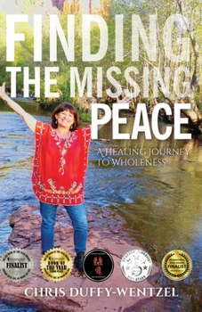 Paperback Finding the Missing Peace: A Healing Journey to Wholeness Book