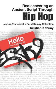 Paperback Rediscovering an Ancient Script Through Hip Hop: Lecture Transcript X Surat Kamay Collection Book