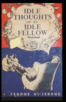 Paperback Idle Thoughts of an Idle Fellow Illustrated Book