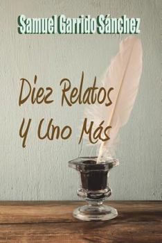 Paperback Diez Relatos Y Uno Mas [Spanish] Book