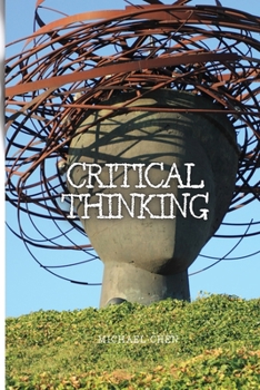 Paperback Critical Thinking: The Essential Guide to Become an Expert Decision-Maker Book