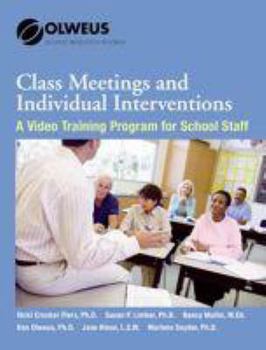 CD-ROM Class Meetings and Individual Intervention: A Video Training Program for School Staff (Olweus Bullying Prevention Program) Book