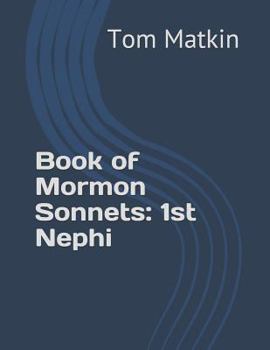 Book of Mormon Sonnets: 1st Nephi (Sonnet Reflections on the Book of Mormon)