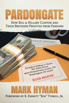 Paperback Pardongate: How Bill & Hillary Clinton and Their Brothers Profited from Pardons Book