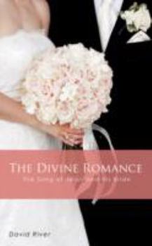 Paperback The Divine Romance - The Song of Jesus and His Bride Book