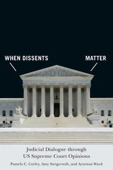 Paperback When Dissents Matter: Judicial Dialogue Through Us Supreme Court Opinions Book