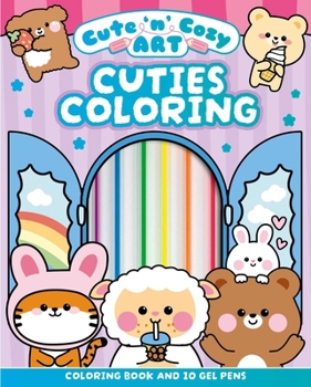 Paperback Cute 'n' Cozy Art: Cuties Coloring: Includes a Coloring Book and 10 Gel Pens Book