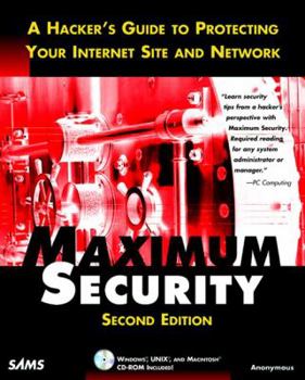 Paperback Maximum Security: A Hacker's Guide to Protecting Your Internet Site and Network [With Includes Products for Various Operating Systems...] Book