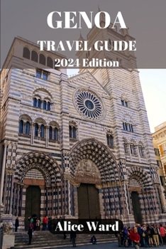 Paperback Genoa Travel Guide 2024: Uncovering the Hidden Charms and Treasures of Genoa's Inland Delights Book