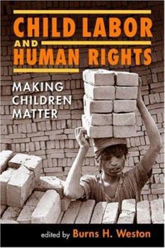 Paperback Child Labor And Human Rights: Making Children Matter Book