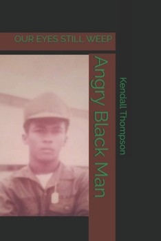 Paperback Angry Black Man: Our Eyes Still Weep Book