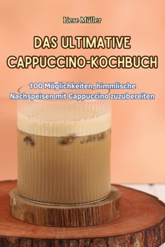Paperback Das Ultimative Cappuccino-Kochbuch [German] Book