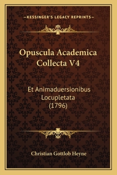 Paperback Opuscula Academica Collecta V4: Et Animaduersionibus Locupletata (1796) [Latin] Book